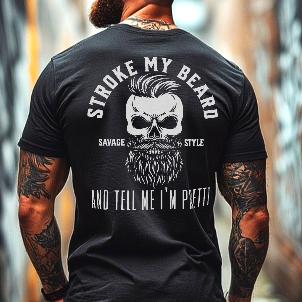 Stroke My Beard (Pretty) -  Savage Style  Heavyweight T-Shirt 6.1 oz.
